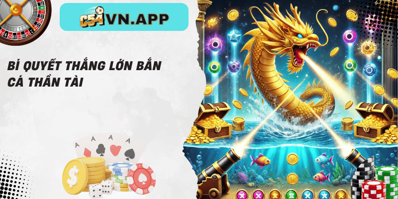 Bí quyết thắng lớn bắn cá thần tài