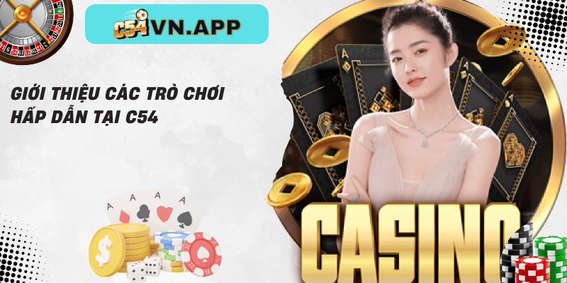 Giới thiệu các trò chơi hấp dẫn tại c54