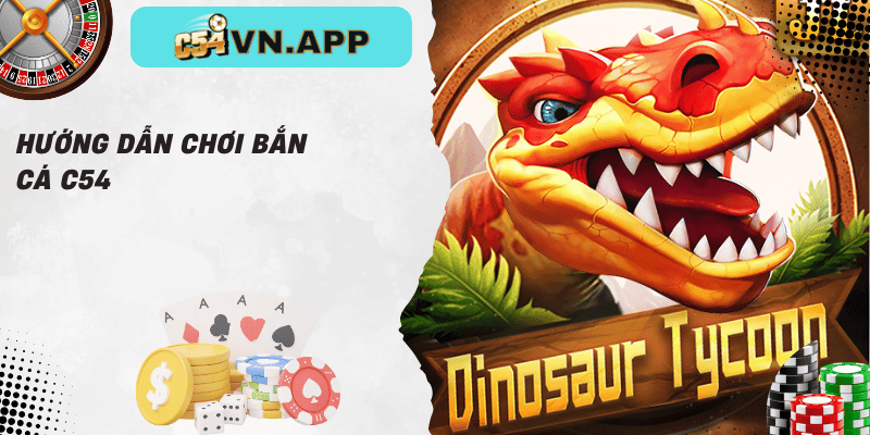 Hướng dẫn chơi bắn cá c54