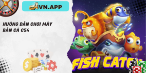 Hướng dẫn chơi máy bắn cá c54