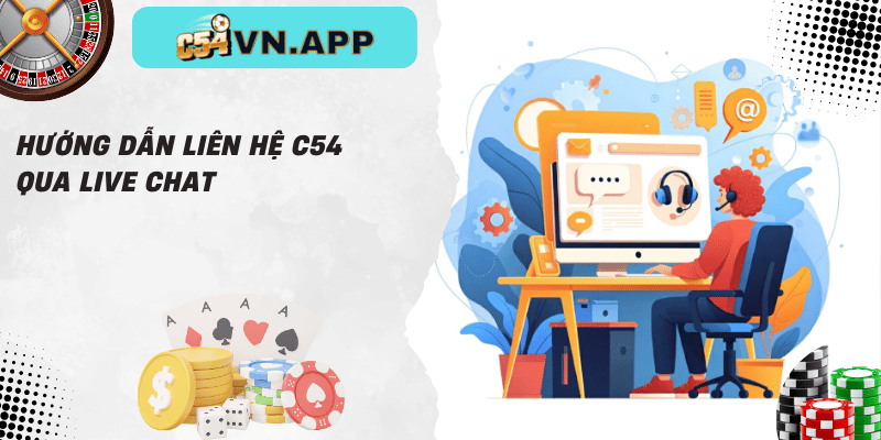 Hướng dẫn liên hệ c54 qua live chat