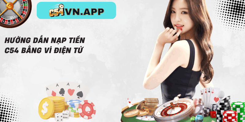 Hướng dẫn nạp tiền c54 bằng ví điện tử