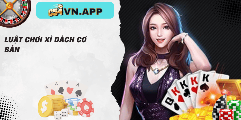 Luật chơi xì dách cơ bản
